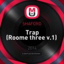 SHAFORD - Trap (Roome three v.1)