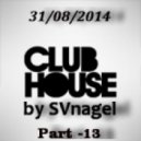 SVnagel - Club House part -13