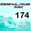 Viel - Elements of House music 174
