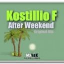 Kostillio F - After Weekend (Original Mix)