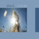 Eva K. - Love Me (Back2BackTM Remix)