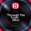 LOSEV - \'Through The Truth\' (Mix)