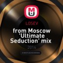 LOSEV - from Moscow \'Ultimate Seduction\' mix (ESTRADости-2)