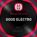 Rafael Ramirez - Good Electro ()