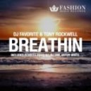 DJ Favorite & Tony Rockwell - Breathin (DJ Dnk Radio Edit)