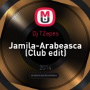 Dj TZepes - Jamila-Arabeasca (Club edit)