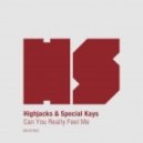 Highjacks & Special Kays - Can You Really Feel Me (Original Mix)