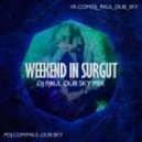 Paul dub Sky - Weekend In Surgut