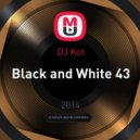 DJ Kot - Black and White 43 ()