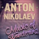 Anton Nikolaev - Music of Wandering (Original mix)