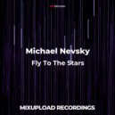Michael Nevsky - Fly To The Stars