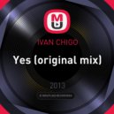 IVAN CHIGO - Yes (original mix)