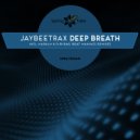 Jaybeetrax - Deep Breath (Beat Maniacs Remix)