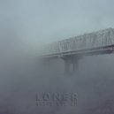 LONER - WHY