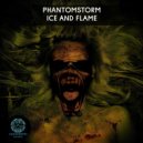 Phantomstorm - Ice and Flame (Original Mix)