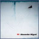 Alexander Miguel - Fogeyro (Original Mix)