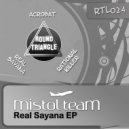 Mistol Team - Real Sayana (Original Mix)