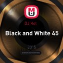 DJ Kot - Black and White 45 ()