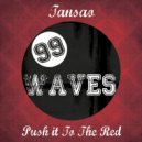 Tansao - Push It To The Red Red (Radio Edit)