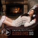 Digital Rhythmic - Closed Eyes 013 (Studio Live Mix)