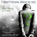 Mirko Rinaldi & Capo - I Don\'t Know (Non Lo So) Ft. Capo (Vocal Mix)