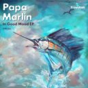 Papa Marlin - In Good Mood