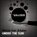 Phatjak - Under The Sun feat. B.Sykes (Radio Mix)