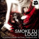 Smoke DJ - Loco (Original Mix)