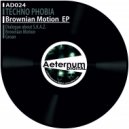 Techno Phobia - Brownian Motion (Original Mix)