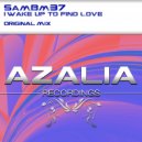 SamBm37 - I Wake Up To Find Love (Original Mix)