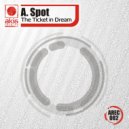 A. Spot - The Ticket In Dream (Sergey Emotion Remix)