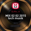 Dj.Mix_m - MIX 02 02 2015 tech musik