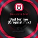Alex poit & Ariel - Bad for me