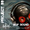 Project 99 - BOP Sound (Vocal)