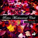 Retro Mechanical Club - Absolute Dreams (Moustache Machine Remix)