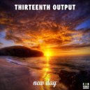 Thirteenth Output - New Day