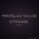 Miroslav Wilde - Strange (Miroslav Wilde Edit)