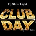 Dj Slava Light - Club Day ()