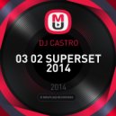 DJ CASTRO - 03 02 SUPERSET 2014 ()