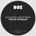 Magnetic Brothers - White Russian (Original Mix)