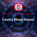 Eren Yılmaz a.k.a Deejay Noir - Lovely Mood House ()