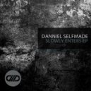 Danniel Selfmade - Slowly Enters