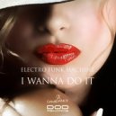 Electro Funk Machine - I Wanna Do It