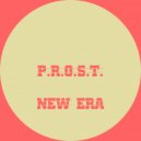 P.R.O.S.T. - New Era (Original Mix)