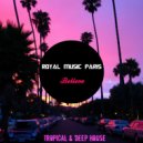 Royal Music Paris - Believe (Original Mix)
