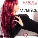 Mark Fall - Oversize (feat. Daviddance)