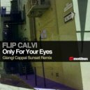 Flip Calvi - Only For Your Eyes (Giangi Cappai Sunset Remix)