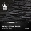 Pasha Lee feat. Ruler - Work The Body (Original Mix)