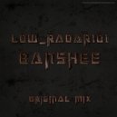 Low_Radar101 - Banshee (Original Mix)