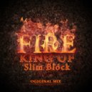Slim Block - King of Fire (Original Mix)